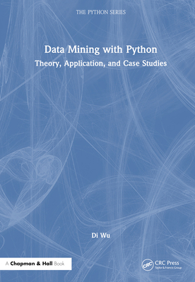 Data Mining with Python: Theory, Application, a... 1032612649 Book Cover