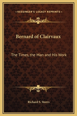 Bernard of Clairvaux: The Times, the Man and Hi... 1169363253 Book Cover