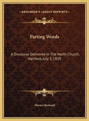 Parting Words: A Discourse Delivered In The Nor... 1169453694 Book Cover