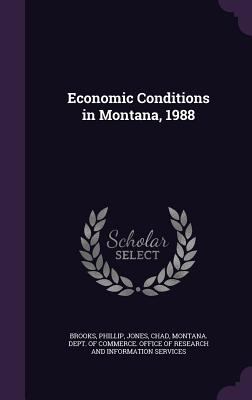 Economic Conditions in Montana, 1988 134153569X Book Cover