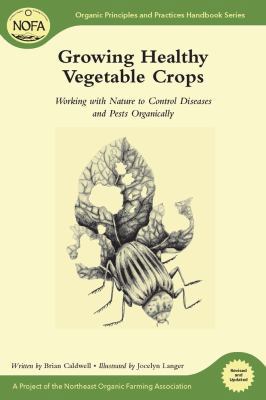 Growing Healthy Vegetable Crops: Working with N... 1603583491 Book Cover