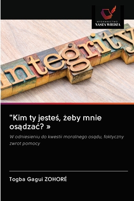 "Kim ty jesteś, żeby mnie osądzac? [Polish] 6203104418 Book Cover