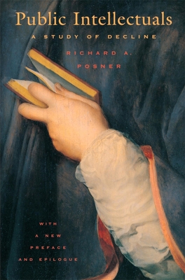 Public Intellectuals: A Study of Decline, with ... 0674012461 Book Cover