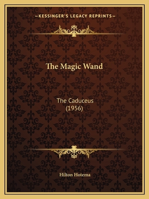 The Magic Wand: The Caduceus (1956) 1169829317 Book Cover