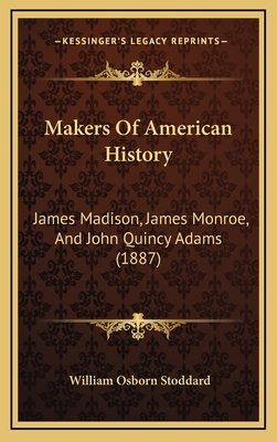 Makers Of American History: James Madison, Jame... 1165456249 Book Cover