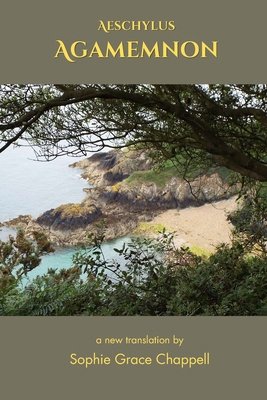 Aeschylus: Agamemnon, A New Translation 1916983022 Book Cover