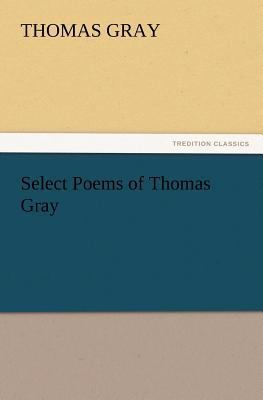 Select Poems of Thomas Gray 3847219324 Book Cover