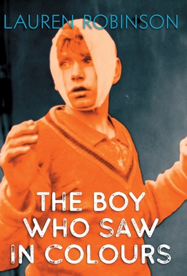 The Boy Who Saw In Colours 1838533559 Book Cover