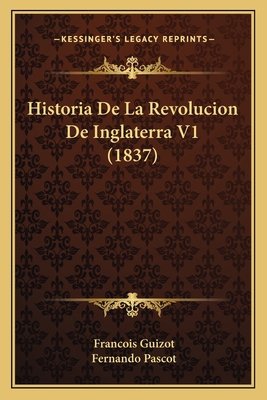 Historia De La Revolucion De Inglaterra V1 (1837) [Spanish] 1167556089 Book Cover