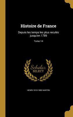 Histoire de France: Depuis les temps les plus r... [French] 1363117742 Book Cover