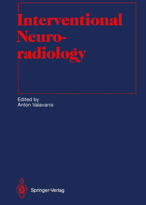 Interventional Neuroradiology 3642844367 Book Cover