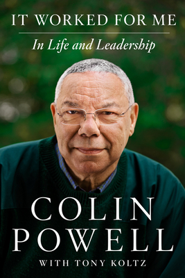 It Worked for Me: In Life and Leadership 0062135120 Book Cover