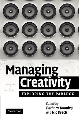 Managing Creativity: Exploring the Paradox 1107403731 Book Cover