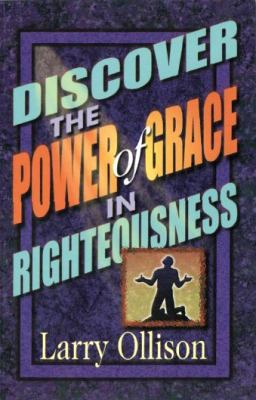 Discover the Power of Grace in Righteousness 0965320227 Book Cover