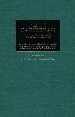 Fifty Caribbean Writers: A Bio-Bibliographical ... 0313239398 Book Cover