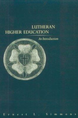 Lutheran Higher Education: An Introduction B0073XXCSY Book Cover