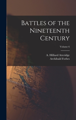 Battles of the Nineteenth Century; Volume 6 1017472580 Book Cover