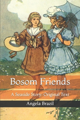 Bosom Friends: A Seaside Story: Original Text B092CBMJCP Book Cover