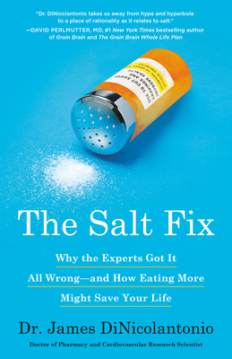 The Salt Fix: Why the Experts Got It All Wrong-... 0451496981 Book Cover