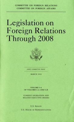 Legislation on Foreign Relations Through 2008, ... 0160891086 Book Cover