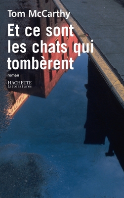 Et ce sont les chats qui tombèrent [French] 2012372597 Book Cover