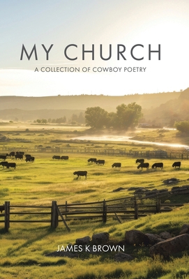 My Church: A Collection of Cowboy Poetry 0228825504 Book Cover