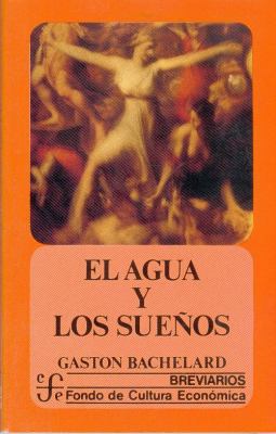 El agua y los suenos Ensayo sobre la imaginacio... [Spanish] 9681602315 Book Cover