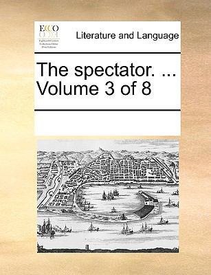 The spectator. ... Volume 3 of 8 1170255647 Book Cover