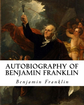 Autobiography of Benjamin Franklin 1515021890 Book Cover