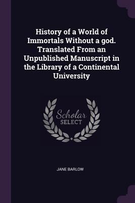 History of a World of Immortals Without a god. ... 1377934896 Book Cover