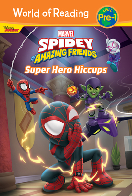 Spidey and His Amazing Friends: Super Hero Hiccups 1098254503 Book Cover