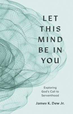 Let This Mind Be in You: Exploring God's Call t... 1087788714 Book Cover