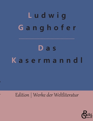 Das Kasermanndl: Eine alte Berglegende [German] 3966376083 Book Cover