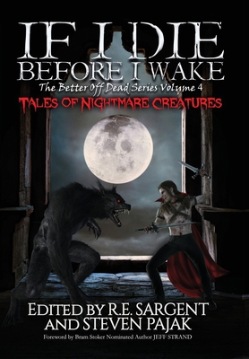 If I Die Before I Wake: Tales of Nightmare Crea... 1953112110 Book Cover