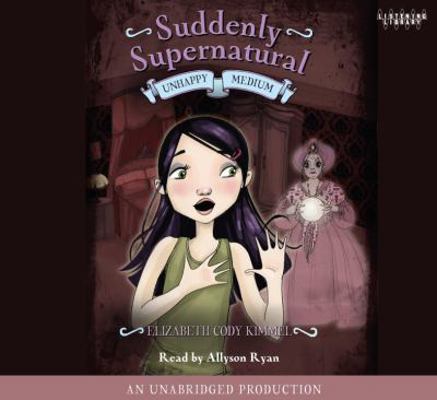 Suddenly Supernatural Book 3: Unhappy Medium 0739379704 Book Cover