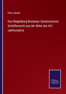 Das Magdeburg-Breslauer Systematische Schöffenr... [German] 3375023626 Book Cover