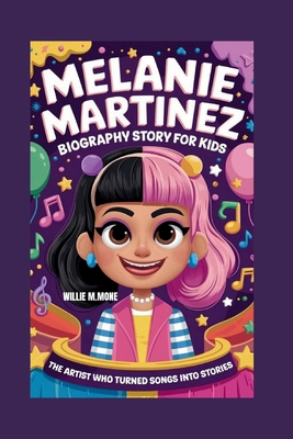 Melanie Martinez Biography Story for Kids: The ...            Book Cover