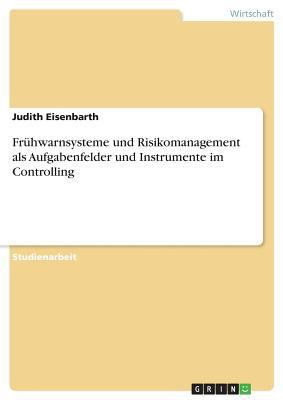Frühwarnsysteme und Risikomanagement als Aufgab... [German] 3638724883 Book Cover