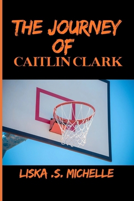 The Journey of Caitlin Clark: The Rising Star O...            Book Cover