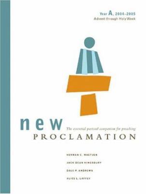 New Proclamation: Year A, 2004-2005, Advent Thr... 0800642511 Book Cover