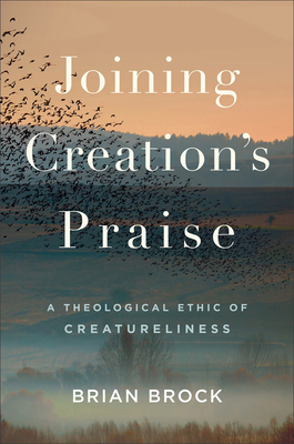 Joining Creation's Praise: A Theological Ethic ... 1540963268 Book Cover