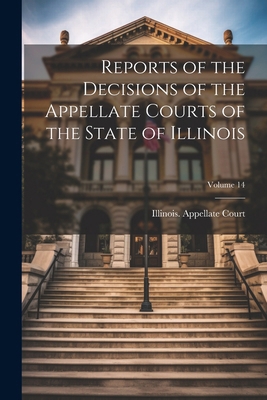 Reports of the Decisions of the Appellate Court... 1022512064 Book Cover