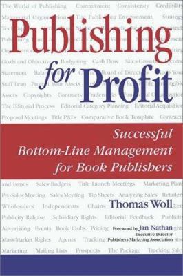 Publishing for Profit: Successful Bottom-Line M... 1555611702 Book Cover