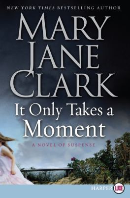 It Only Takes a Moment: A Novel of Suspense [Large Print] 0061562874 Book Cover