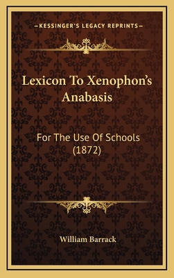 Lexicon to Xenophon's Anabasis: For the Use of ... 1164247859 Book Cover