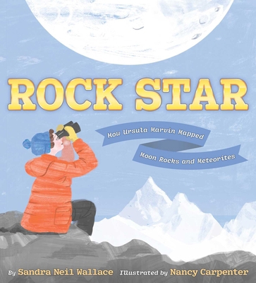 Rock Star: How Ursula Marvin Mapped Moon Rocks ... 1534493336 Book Cover