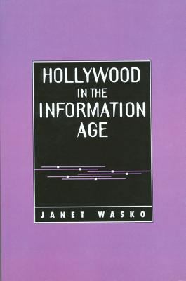 Hollywood in the Information Age: Beyond the Si... 074560319X Book Cover