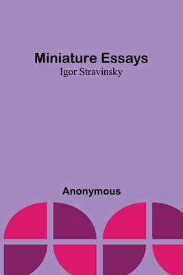 Miniature essays: Igor Stravinsky 9357391541 Book Cover