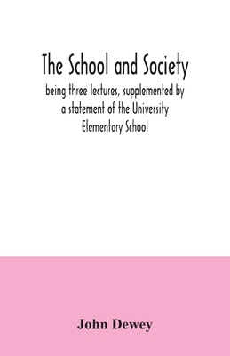 The school and society; being three lectures, s... 935403487X Book Cover