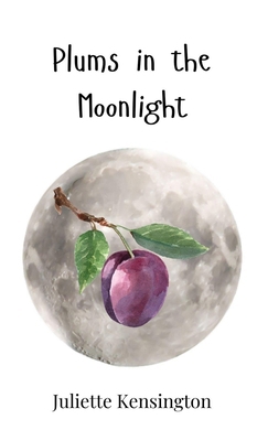 Plums in the Moonlight 1805862456 Book Cover